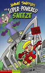 Jimmy Sniffles the Super-powered Sneeze (Graphic Sparks)