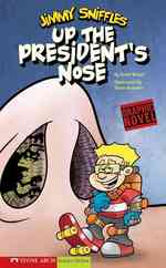 Jimmy Sniffles Up the President's Nose (Graphic Sparks)