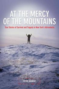 At the Mercy of the Mountains : True Stories of Survival and Tragedy in New York's Adirondacks （1ST）