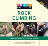 Knack Rock Climbing : A Beginner's Guide: from the Gym to the Rocks (Knack: Make It Easy)