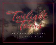 Twilight Tours : The Illustrated Guide to the Real Forks