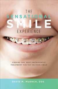 The Sensational Smile Experience : Finding the Best Orthodontic Treatment for You or Your Child