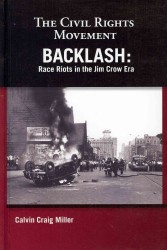Backlash : Race Riots in the Jim Crow Era (Civil Rights Movement)