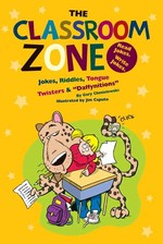Classroom Zone, the : Jokes, Riddles, Tongue Twisters & 'Daffynitions' (Funny Zone)
