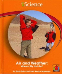 Air and Weather: Where'd My Hat Go? : Where'd My Hat Go? (Iscience Readers)