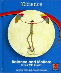 Balance and Motion: Toying with Gravity : Toying with Gravity (Iscience Readers)