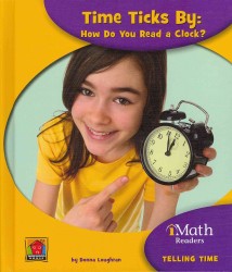 Time Ticks by : How Do You Read a Clock? (imath Readers: Level a)