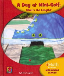 A Day at Mini-Golf : What's the Length? (imath Readers: Level a)