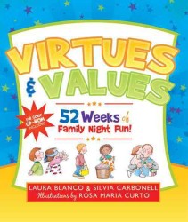 Virtues & Values : 52 Weeks of Family Night Fun!