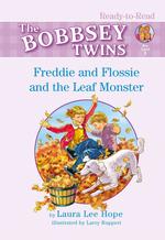 Freddie and Flossie and the Leaf Monster (The Bobbsey Twins)