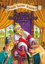 Pig Latin-not Just for Pigs! (Dragon Slayers' Academy)