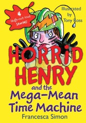 Horrid Henry and the Mega-mean Time Machine (Horrid Henry)