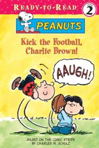 Kick the Football, Charlie Brown (Peanuts Ready-to-reads)