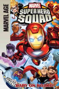 Super Hero Squad : Baby on Board! (Marvel Super Hero Squad)