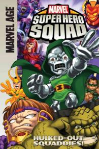 Super Hero Squad : Hulked-out Squaddies! (Marvel Super Hero Squad)