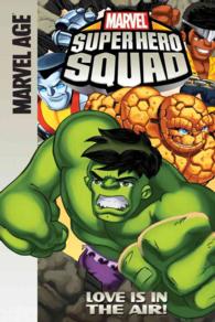 Super Hero Squad : Love Is in the Air! (Marvel Super Hero Squad)