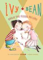 Ivy and Bean Break the Fossil Record: #3 (Ivy + Bean) （Reprint）