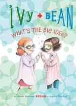 Ivy and Bean: What's the Big Idea?: #7 (Ivy + Bean)