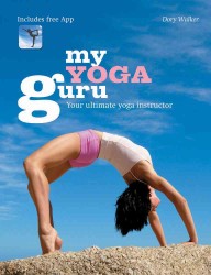 My Yoga Guru : Your Ultimate Yoga Instructor （1ST）