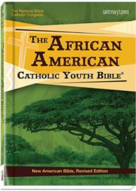Holy Bible : The African American Catholic Youth Bible; New American Bible （Revised）