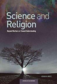 Science and Religion : Beyond Warfare and toward Understanding