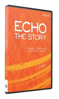 Echo the Story : A Bible Study for Catholic Teens （DVD）