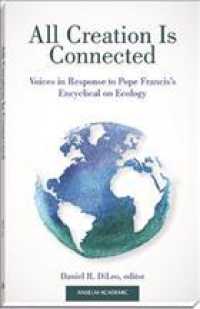 All Creation Is Connected : Voices in Response to Pope Francis's Encyclical on Ecology