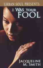 I Was Your Fool (Urban Soul Presents)