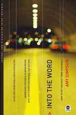 Into the Word : How to Get the Most from Your Bible