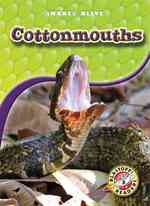 Cottonmouths (Blastoff Readers. Level 3)