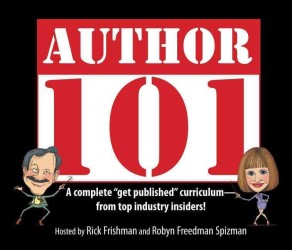 Author 101 (6-Volume Set) : A Complete 'Get Published' Curriculum-from Top Industry Insiders!