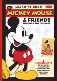 Learn to Draw Mickey Mouse & Friends through the Decades (Learn to Draw)