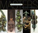 Masters : Beadweaving : Major Works by Leading Artists （1ST）