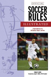 Official Soccer Rules Illustrated : A Quick Reference for All Coaches, Players, and Fans