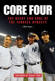 Core Four : The Heart and Soul of the Yankees Dynasty