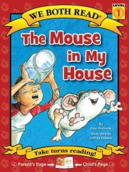 The Mouse in My House (We Both Read)
