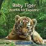 Baby Tiger Wants to Explore (Photo Adventure)