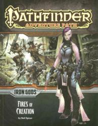 Iron Gods : Fires of Creation (Pathfinder Adventure Path)