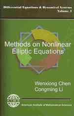 Methods on Nonlinear Elliptic Equations (Differential Equations & Dynamical Systems)