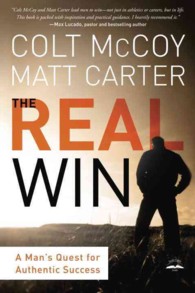 The Real Win : A Man's Quest for Authentic Success