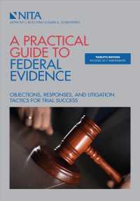 A Practical Guide to Federal Evidence : Objections, Responses, Rules, and Practice Commentary （12TH）