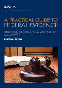 A Practical Guide to Federal Evidence : Objections, Responses, Rules, and Practice Commentary (Nita) （13TH）