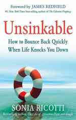 Unsinkable : How to Bounce Back Quickly When Life Knocks You Down （1ST）