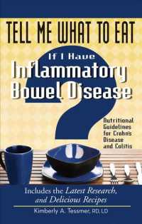 Tell Me What to Eat If I Have Inflammatory Bowel Disease : Nutritional Guidelines for Crohn's Disease and Colitis (Tell Me What to Eat If I Have Inflammatory Bowel Disease)