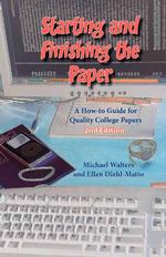 Starting and Finishing the Paper : A How-to Guide for Quality College Papers （2ND）