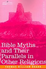 Bible Myths and Their Parallels in Other Religions