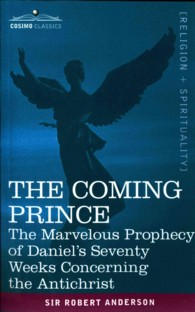 Coming Prince : The Marvelous Prophecy of Daniel's Seventy Weeks Concerning the Antichrist -- Paperback / softback