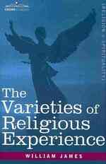 The Varieties of Religious Experience (Religion + Spirituality")