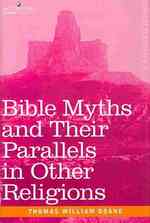 Bible Myths and Their Parallels in Other Religions