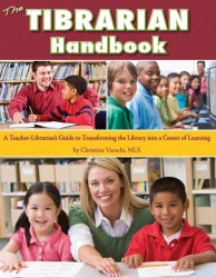 The Tibrarian Handbook : A Teacher-Librarian's Guide to Transforming the Library into a Center of Learning